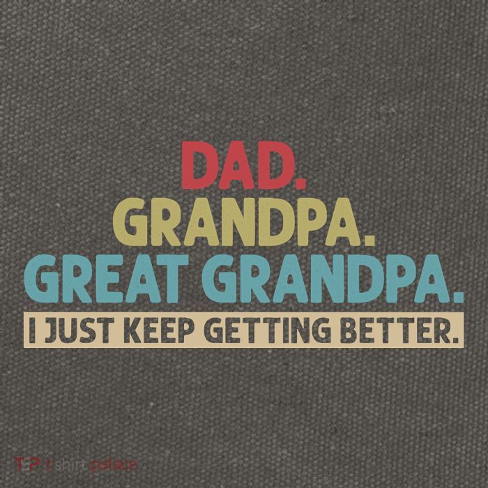 Dad Grandpa Great Grandpa I Just Keep Getting Better Cotton Canvas Backpack