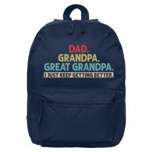 Dad Grandpa Great Grandpa I Just Keep Getting Better 16 in Basic Backpack