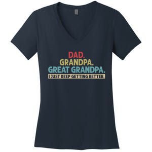 Dad Grandpa Great Grandpa I Just Keep Getting Better Women's V-Neck T-Shirt