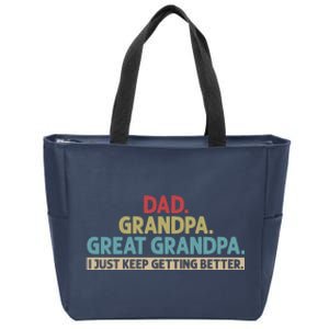 Dad Grandpa Great Grandpa I Just Keep Getting Better Zip Tote Bag