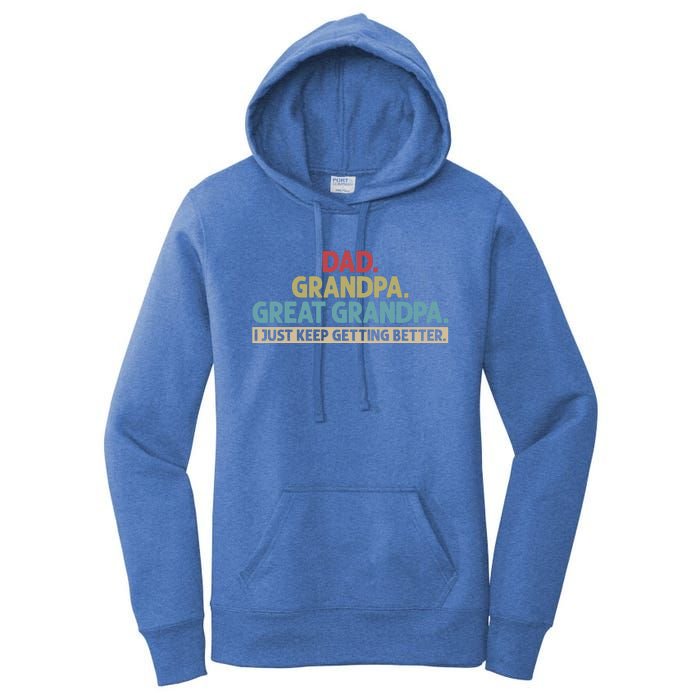 Dad Grandpa Great Grandpa I Just Keep Getting Better Women's Pullover Hoodie