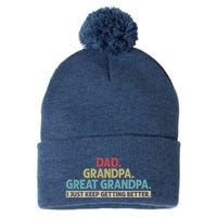 Dad Grandpa Great Grandpa I Just Keep Getting Better Pom Pom 12in Knit Beanie