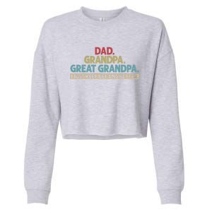 Dad Grandpa Great Grandpa I Just Keep Getting Better Cropped Pullover Crew