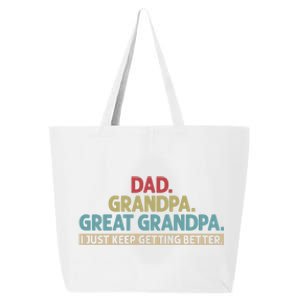 Dad Grandpa Great Grandpa I Just Keep Getting Better 25L Jumbo Tote