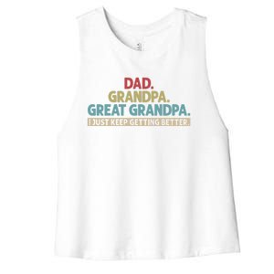 Dad Grandpa Great Grandpa I Just Keep Getting Better Women's Racerback Cropped Tank