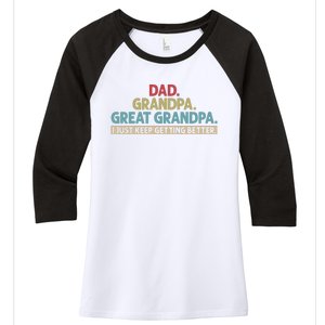 Dad Grandpa Great Grandpa I Just Keep Getting Better Women's Tri-Blend 3/4-Sleeve Raglan Shirt