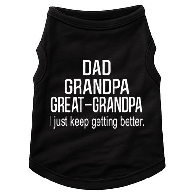 Dad Grandpa Great Grandpa,I Just Keep Getting Better Outfits TShirt Doggie Tank