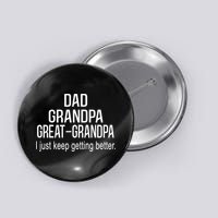 Dad Grandpa Great Grandpa,I Just Keep Getting Better Outfits TShirt Button