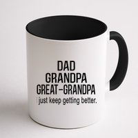 Dad Grandpa Great Grandpa,I Just Keep Getting Better Outfits TShirt Mug