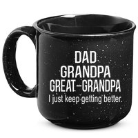 Dad Grandpa Great Grandpa,I Just Keep Getting Better Outfits TShirt 15oz Campfire Ceramic Mug