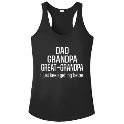 Dad Grandpa Great Grandpa,I Just Keep Getting Better Outfits TShirt Ladies PosiCharge Competitor Racerback Tank