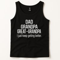 Dad Grandpa Great Grandpa,I Just Keep Getting Better Outfits TShirt Tank Top