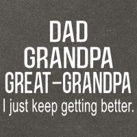 Dad Grandpa Great Grandpa,I Just Keep Getting Better Outfits TShirt Cotton Canvas Backpack