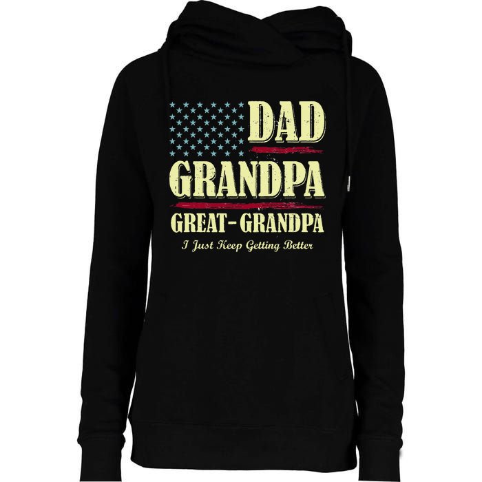 Dad Grandpa Great Grandpa I Just Keep Getting Better Vintage Womens Funnel Neck Pullover Hood