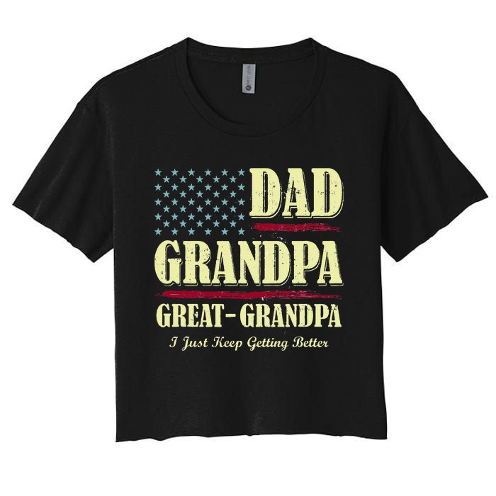 Dad Grandpa Great Grandpa I Just Keep Getting Better Vintage Women's Crop Top Tee