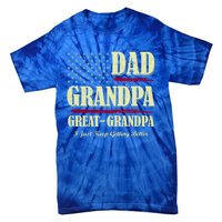 Dad Grandpa Great Grandpa I Just Keep Getting Better Vintage Gift Tie-Dye T-Shirt