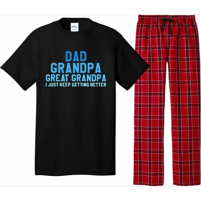 Dad Grandpa Great Grandpa I Just Keep Getting Better Gift Pajama Set