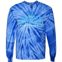 Dad Grandpa Great Grandpa I Just Keep Getting Better Gift Tie-Dye Long Sleeve Shirt