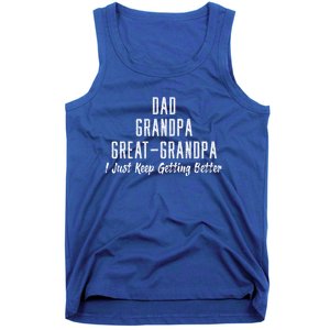 Dad Grandpa Great Grandpa I Just Keep Getting Better Design Cool Gift Tank Top