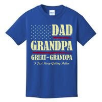 Dad Grandpa Great Grandpa I Just Keep Getting Better Vintage Meaningful Gift Kids T-Shirt