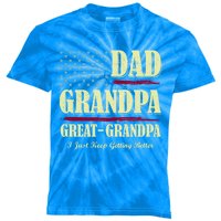 Dad Grandpa Great Grandpa I Just Keep Getting Better Vintage Meaningful Gift Kids Tie-Dye T-Shirt