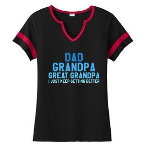 Dad Grandpa Great Grandpa I Just Keep Getting Better Cool Gift Ladies Halftime Notch Neck Tee