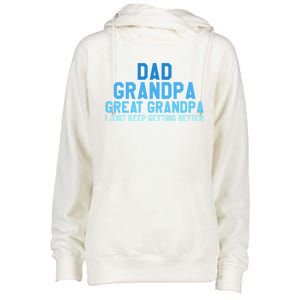 Dad Grandpa Great Grandpa I Just Keep Getting Better Cool Gift Womens Funnel Neck Pullover Hood