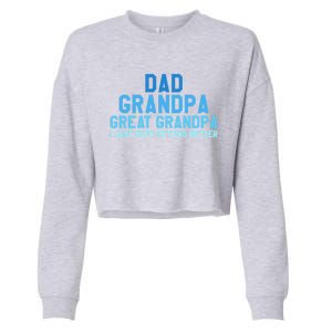 Dad Grandpa Great Grandpa I Just Keep Getting Better Cool Gift Cropped Pullover Crew