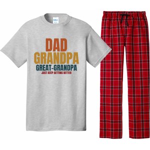 Dad Grandpa Great Grandpa Just Keep Getting Better Pajama Set