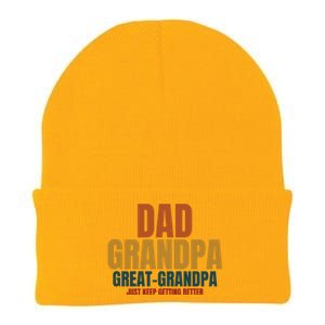 Dad Grandpa Great Grandpa Just Keep Getting Better Knit Cap Winter Beanie