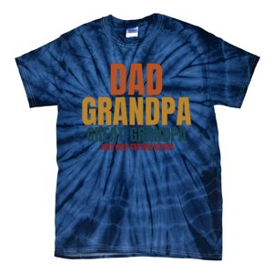 Dad Grandpa Great Grandpa Just Keep Getting Better Tie-Dye T-Shirt