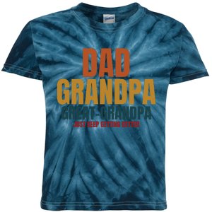 Dad Grandpa Great Grandpa Just Keep Getting Better Kids Tie-Dye T-Shirt