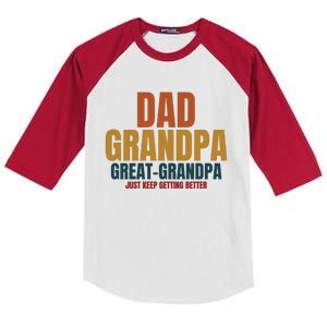 Dad Grandpa Great Grandpa Just Keep Getting Better Kids Colorblock Raglan Jersey