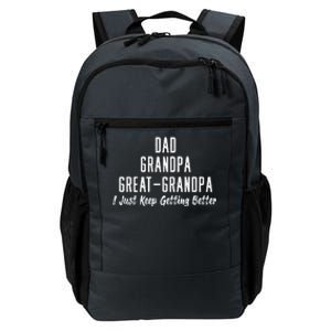 Dad Grandpa Great Grandpa,I Just Keep Getting Better Daily Commute Backpack