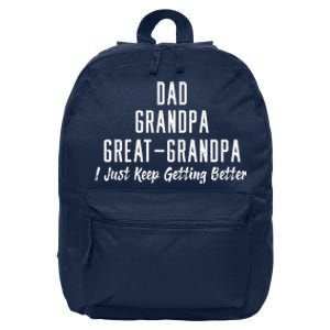 Dad Grandpa Great Grandpa,I Just Keep Getting Better 16 in Basic Backpack