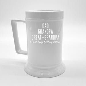 Dad Grandpa Great Grandpa,I Just Keep Getting Better Beer Stein