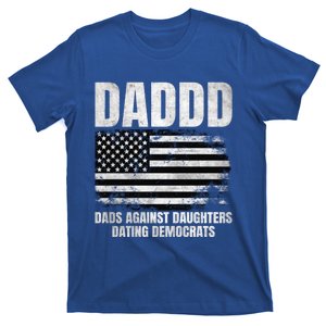 Daddd Great Gift Dads Against Daughters Dating Democrats Great Gift T-Shirt