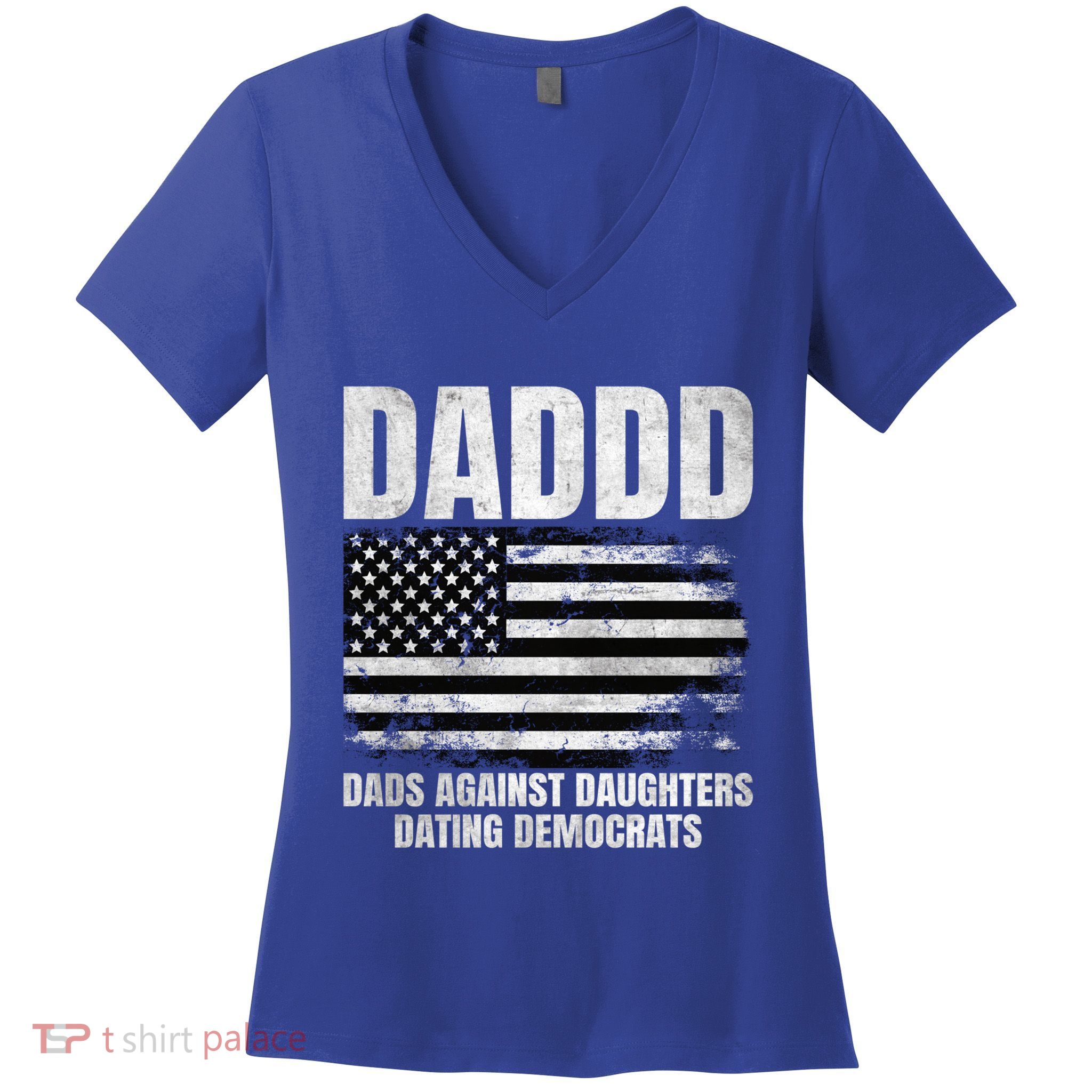 Daddd Great Gift Dads Against Daughters Dating Democrats Great Gift Women's V-Neck T-Shirt