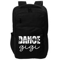 Dance Gigi Grandma Gigi Of A Dancer Dancing Gigi Gift Impact Tech Backpack