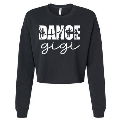 Dance Gigi Grandma Gigi Of A Dancer Dancing Gigi Gift Cropped Pullover Crew