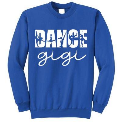 Dance Gigi Grandma Gigi Of A Dancer Dancing Gigi Gift Tall Sweatshirt