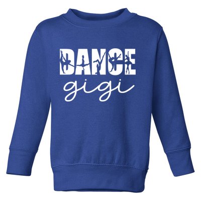 Dance Gigi Grandma Gigi Of A Dancer Dancing Gigi Gift Toddler Sweatshirt