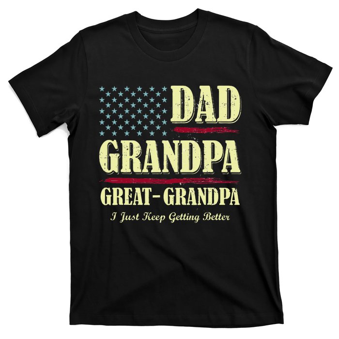 Dad Grandpa Great Grandpa I Just Keep Getting Better Vintage T-Shirt