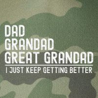 Dad Grandad Great Grandad  I Just Keep Getting Better Legacy Tie Dye Trucker Hat