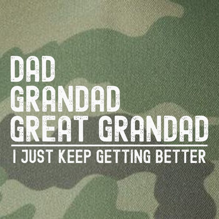 Dad Grandad Great Grandad  I Just Keep Getting Better Legacy Tie Dye Trucker Hat
