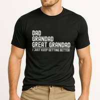 Dad Grandad Great Grandad  I Just Keep Getting Better Performance Shirt