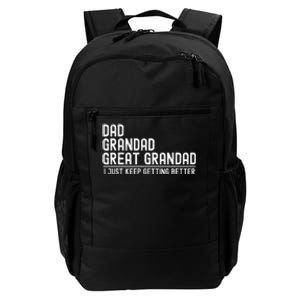 Dad Grandad Great Grandad  I Just Keep Getting Better Daily Commute Backpack