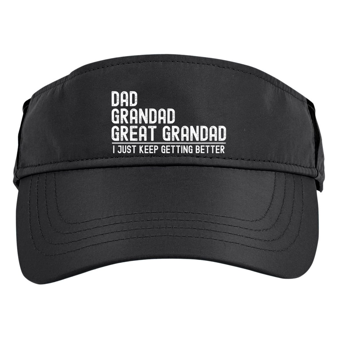 Dad Grandad Great Grandad  I Just Keep Getting Better Adult Drive Performance Visor