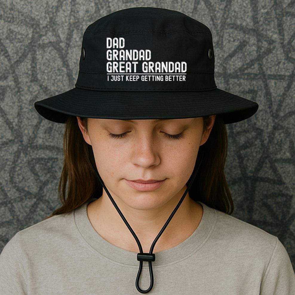 Dad Grandad Great Grandad  I Just Keep Getting Better Bucket Hat