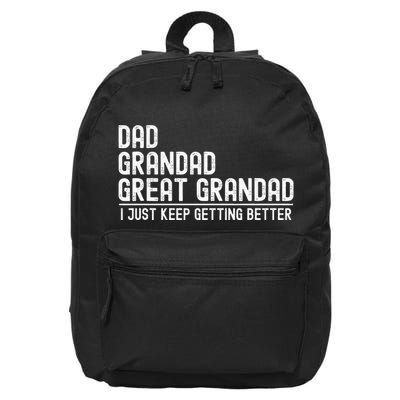Dad Grandad Great Grandad  I Just Keep Getting Better 16 in Basic Backpack